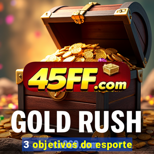 3 objetivos do esporte